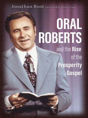 cover image of Oral Roberts and the Rise of the Prosperity Gospel